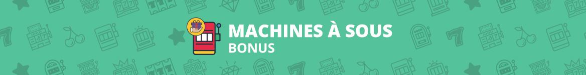 bonus machine &agrave; sous