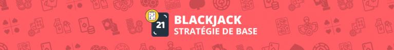 Strat&eacute;gie de base Blackjack